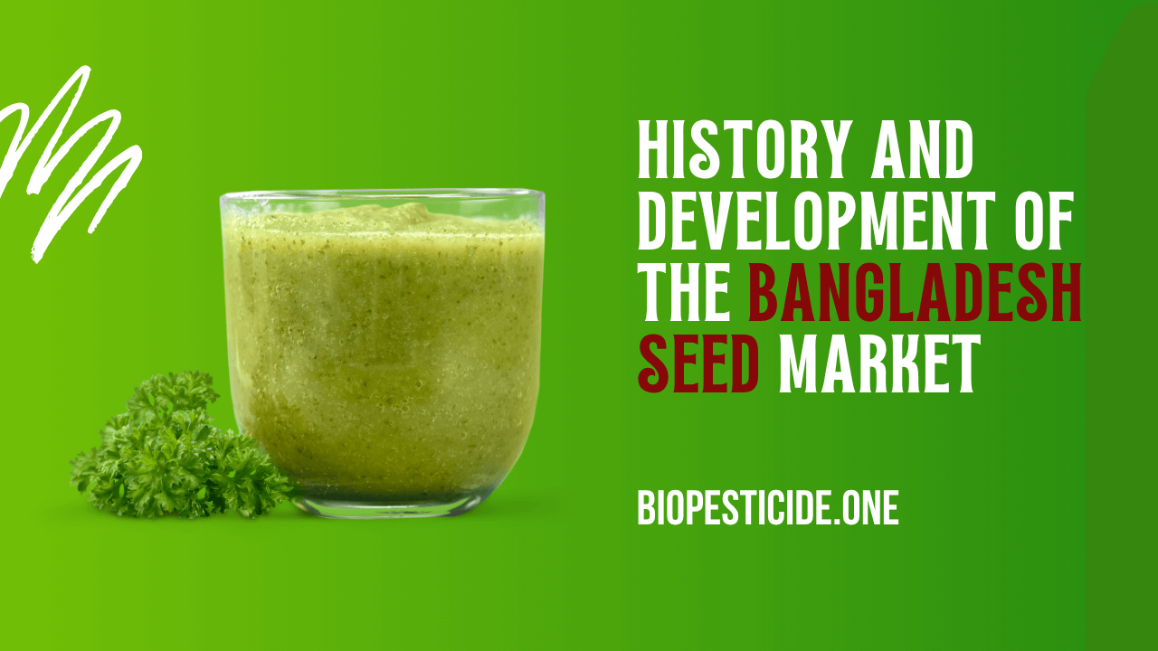 History and Development of the Bangladesh Seed Market