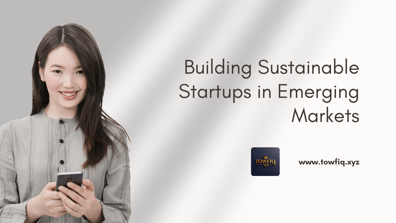 Building Sustainable Startups in Emerging Markets